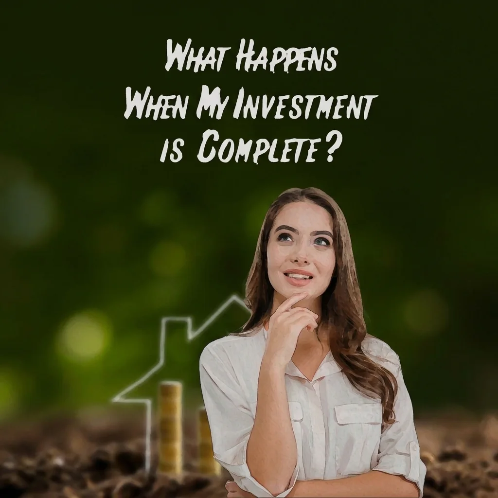 What Happens When My Investment is Complete?