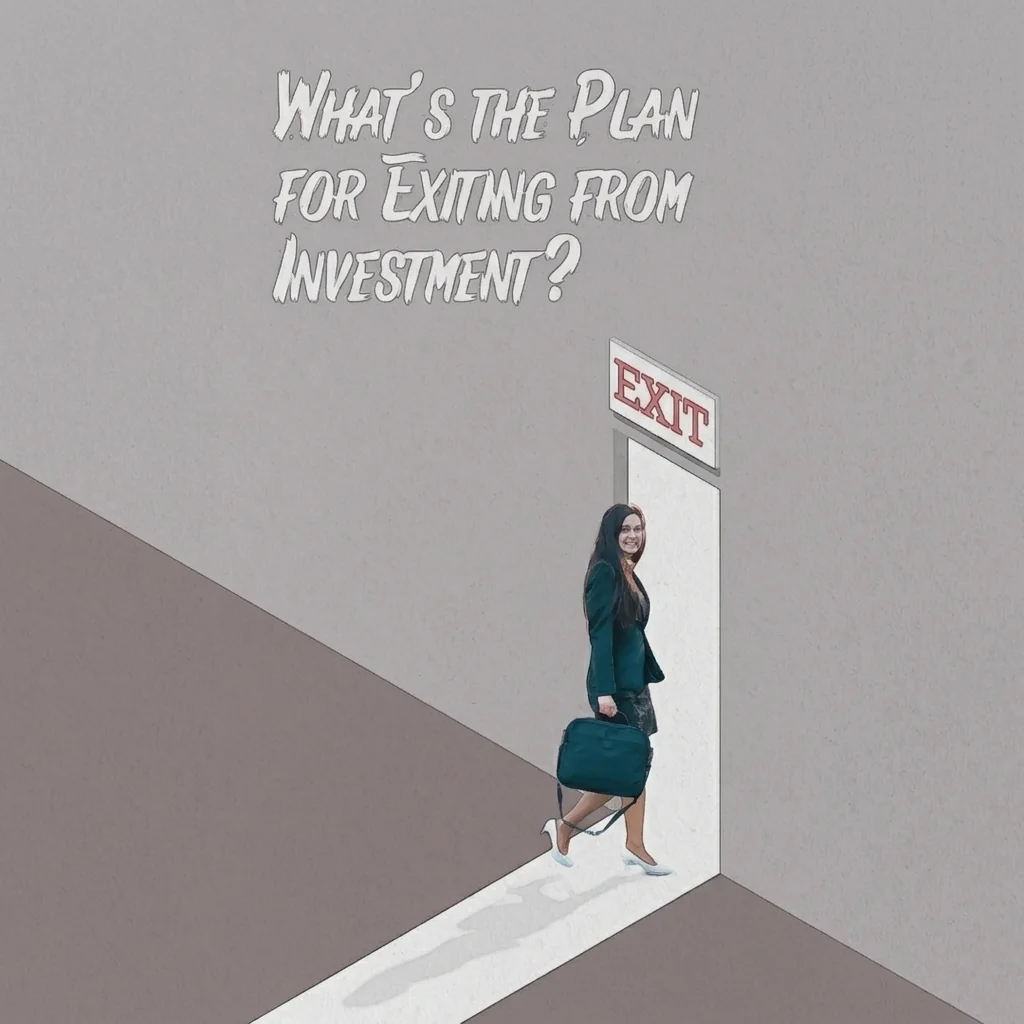 What's the Plan for Exiting from Investment?